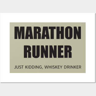 MARATHON RUNNER - JUST KIDDING, WHISKEY DRINKER Posters and Art